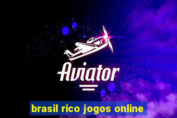 brasil rico jogos online